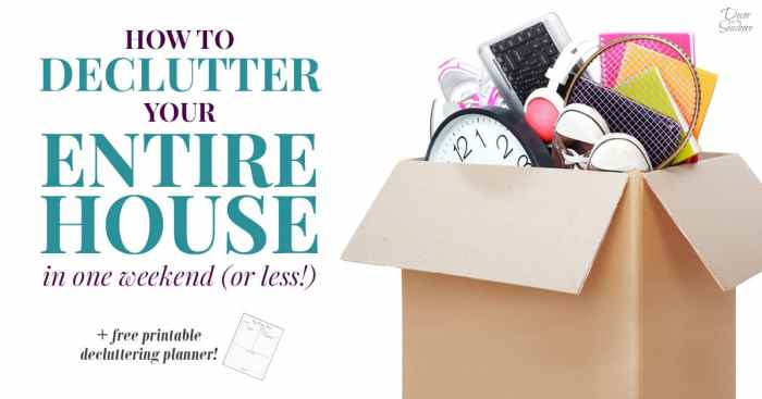 Declutter Your Entire House in One 48-Hour Weekend.